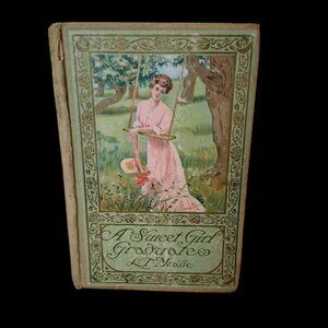 1910 RARE A Sweet Girl Graduates by L.T. Meade